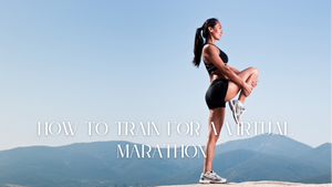 How to Train for a Virtual Marathon: Tips and Strategies