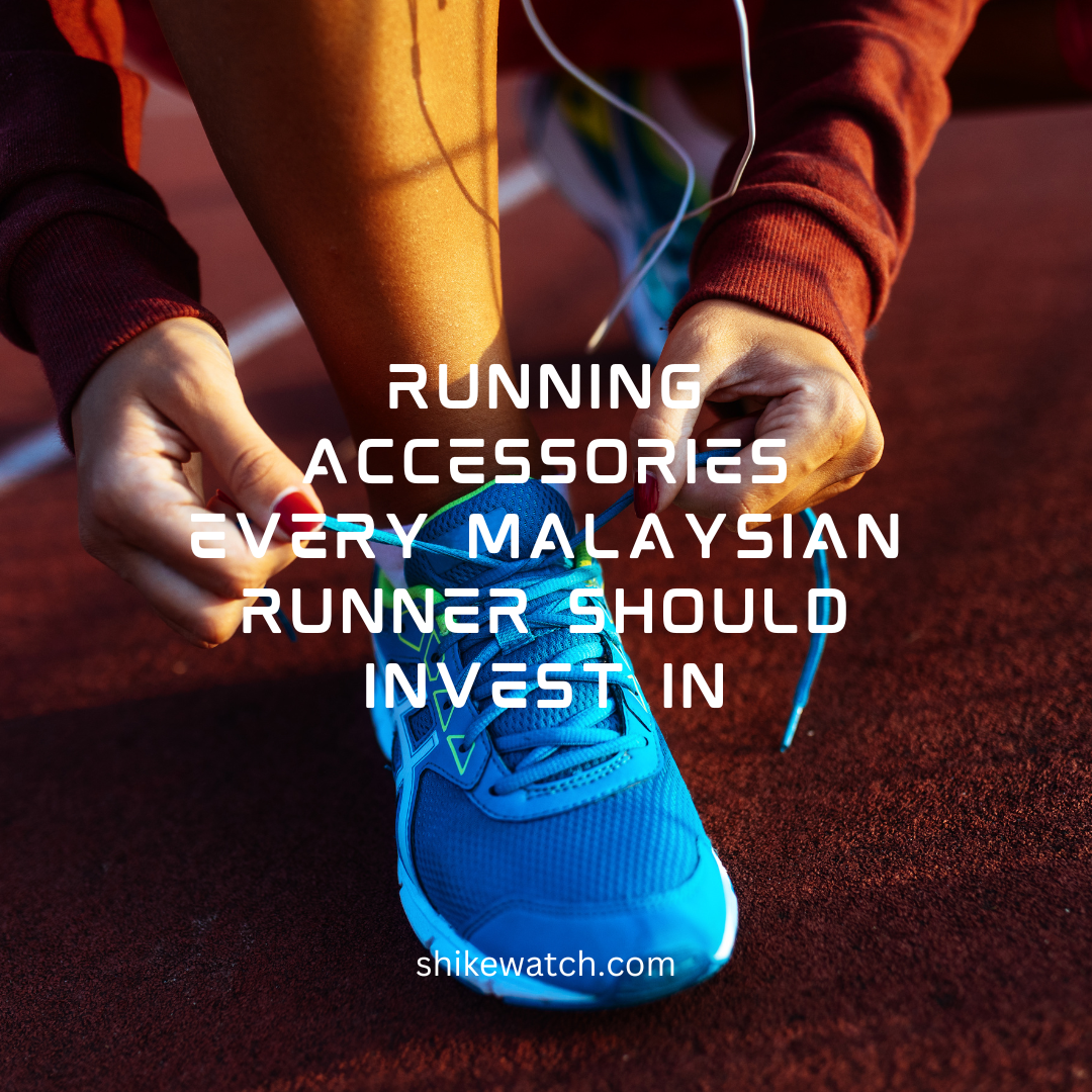 Running Accessories Every Malaysian Runner Should Invest In